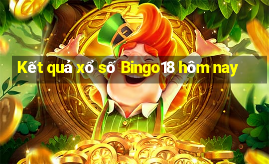 Kết quả xổ số Bingo18 hôm nay