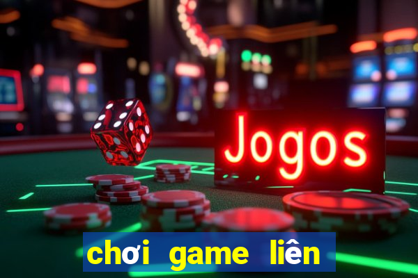 chơi game liên quân mobile trên google