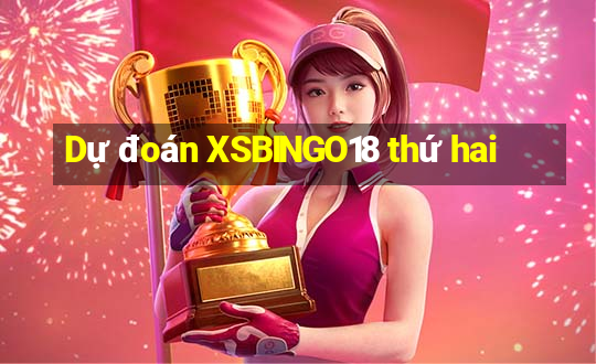 Dự đoán XSBINGO18 thứ hai