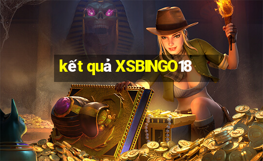 kết quả XSBINGO18