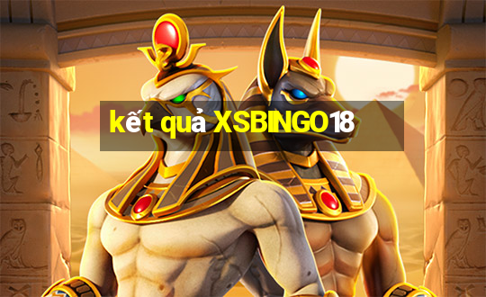 kết quả XSBINGO18