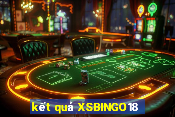 kết quả XSBINGO18