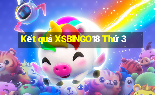 Kết quả XSBINGO18 Thứ 3