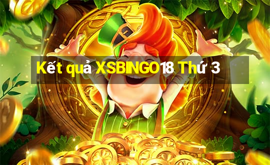 Kết quả XSBINGO18 Thứ 3