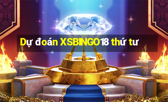 Dự đoán XSBINGO18 thứ tư