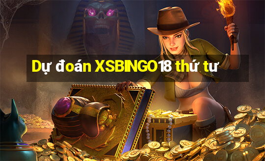 Dự đoán XSBINGO18 thứ tư