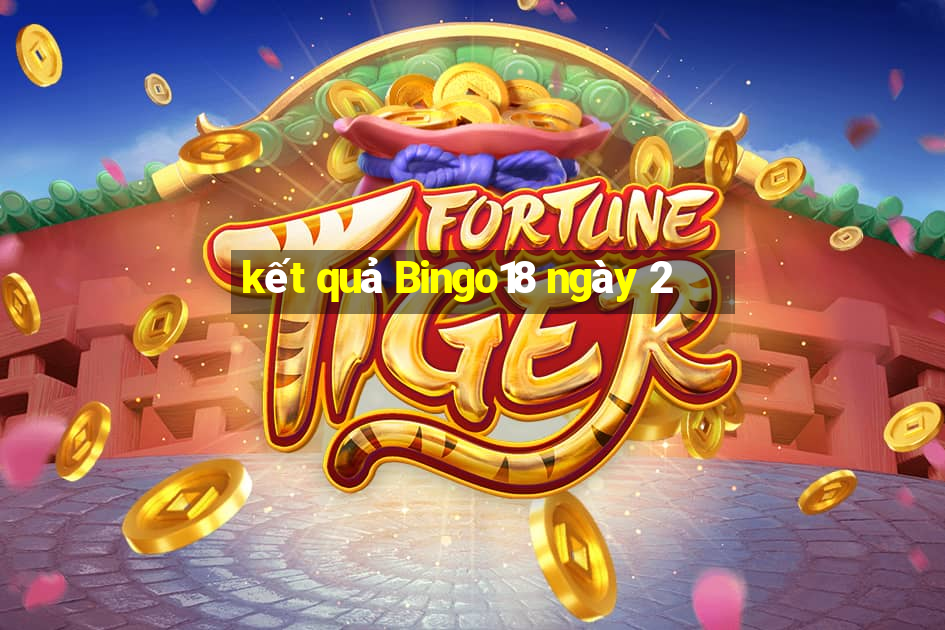 kết quả Bingo18 ngày 2