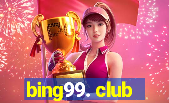 bing99. club