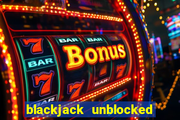 blackjack unblocked google sites