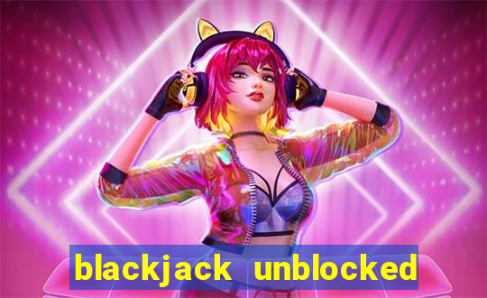 blackjack unblocked google sites