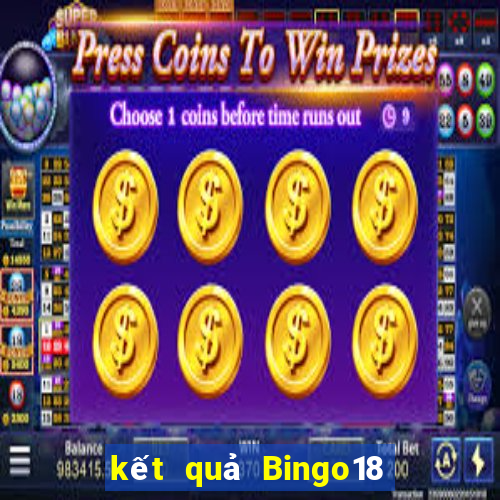 kết quả Bingo18 ngày 11