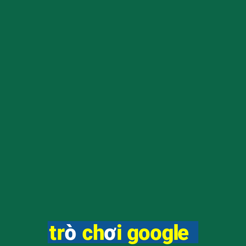 trò chơi google