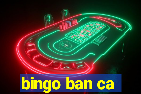 bingo ban ca