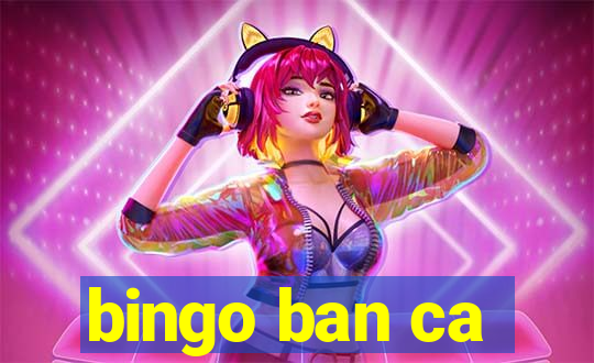 bingo ban ca