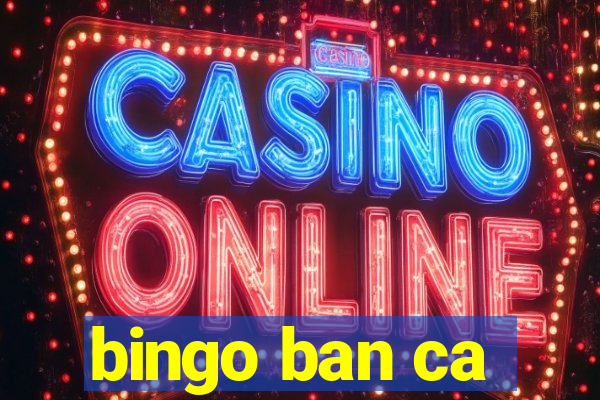 bingo ban ca