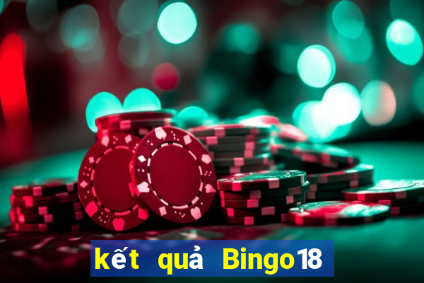 kết quả Bingo18 ngày 7