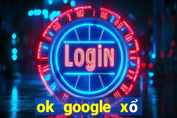 ok google xổ số kiên giang