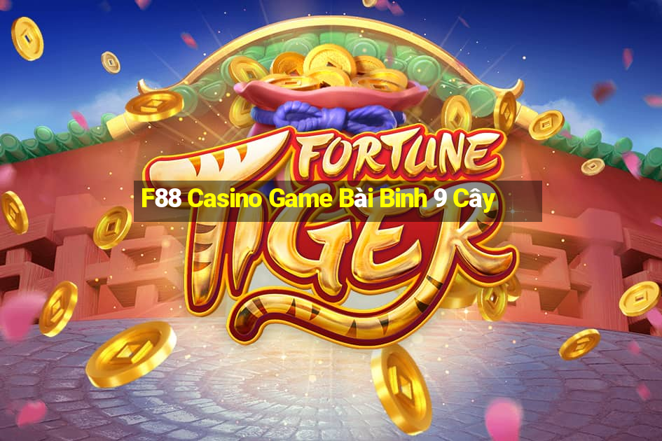 F88 Casino Game Bài Binh 9 Cây