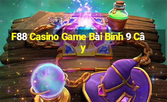 F88 Casino Game Bài Binh 9 Cây