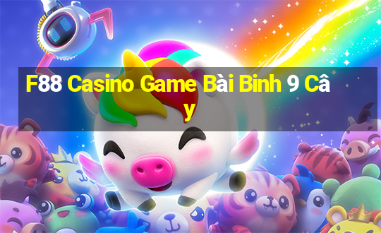 F88 Casino Game Bài Binh 9 Cây