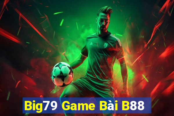 Big79 Game Bài B88