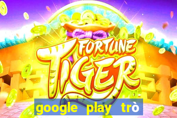 google play trò chơi ios