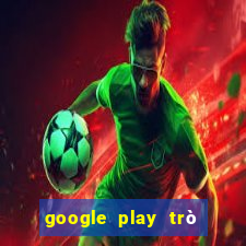 google play trò chơi ios