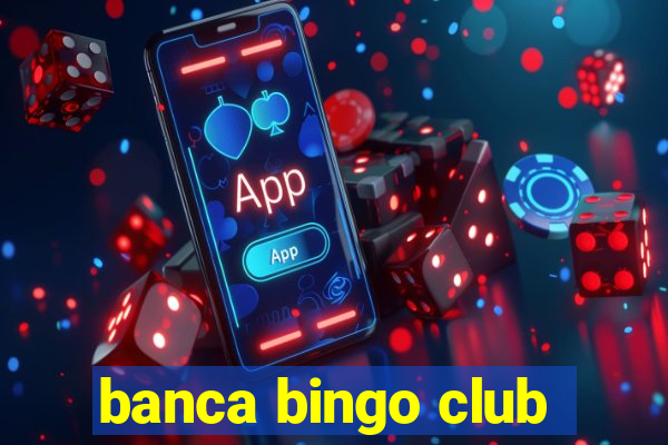 banca bingo club