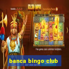 banca bingo club