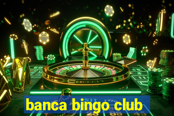 banca bingo club