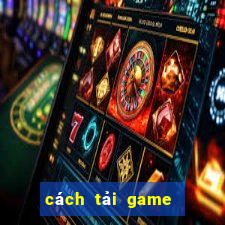 cách tải game chơi poker