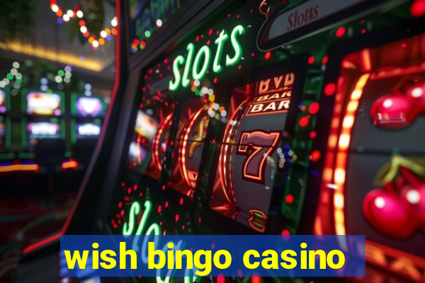 wish bingo casino