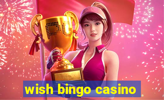 wish bingo casino