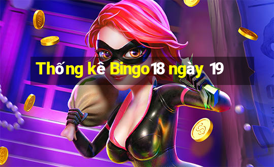 Thống kê Bingo18 ngày 19