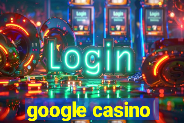 google casino