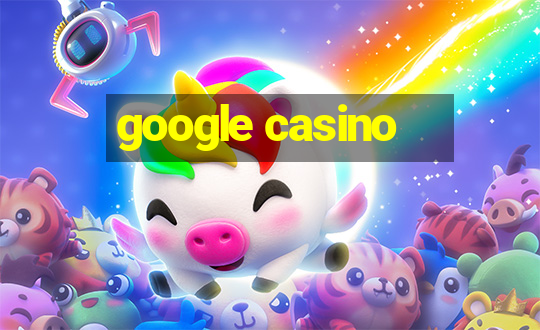 google casino