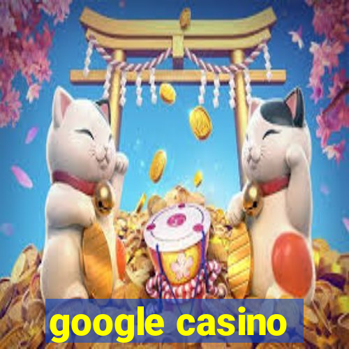 google casino