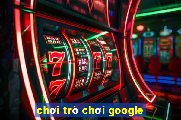 chơi trò chơi google