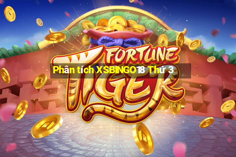 Phân tích XSBINGO18 Thứ 3