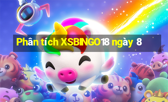 Phân tích XSBINGO18 ngày 8