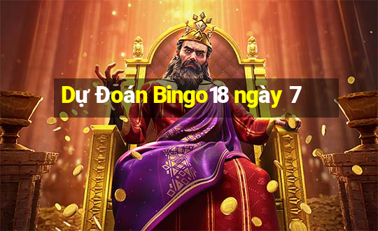 Dự Đoán Bingo18 ngày 7