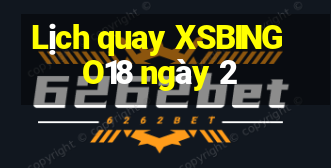 Lịch quay XSBINGO18 ngày 2