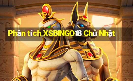 Phân tích XSBINGO18 Chủ Nhật