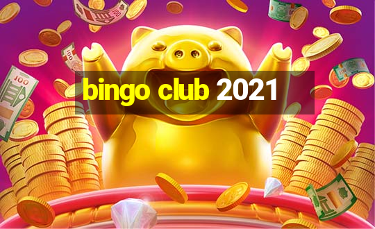 bingo club 2021