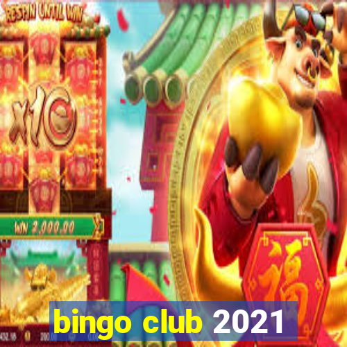 bingo club 2021