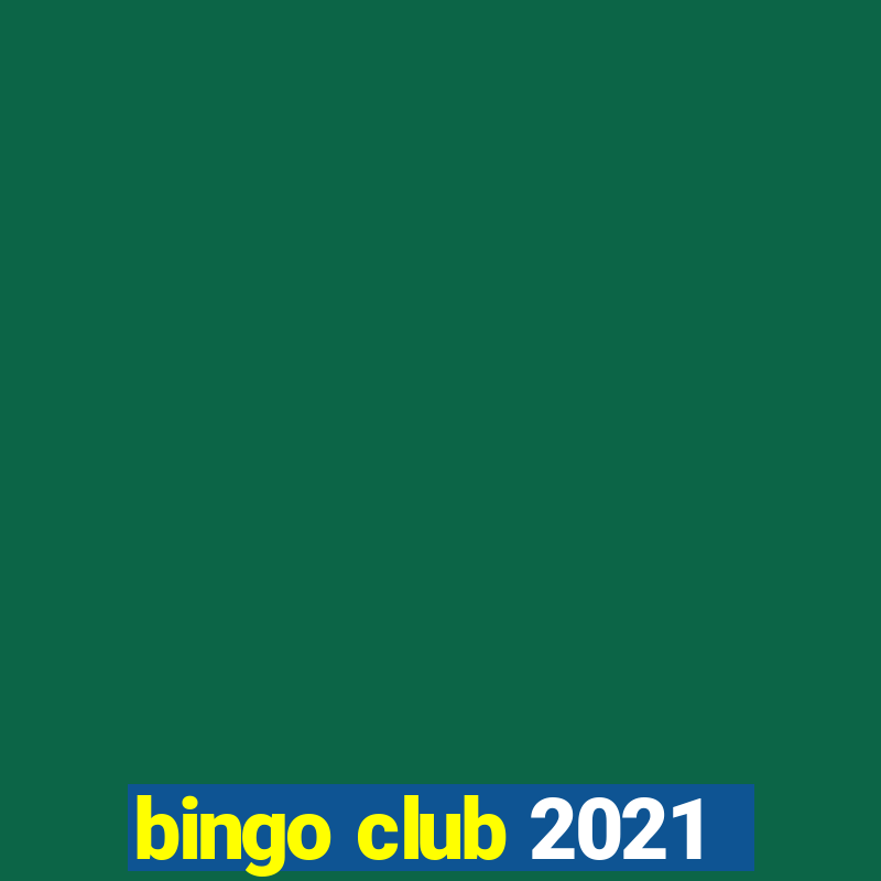 bingo club 2021