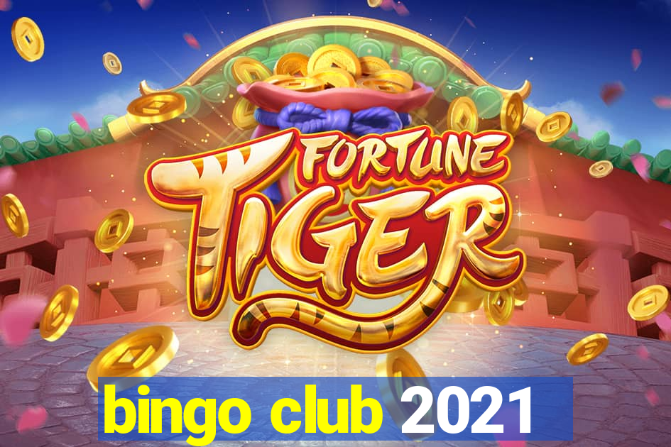 bingo club 2021