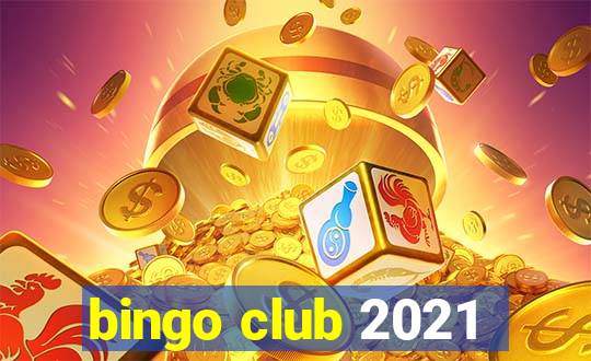 bingo club 2021