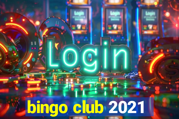 bingo club 2021