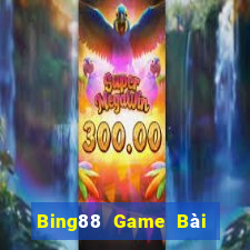 Bing88 Game Bài Đổi Thưởng Uy Tín